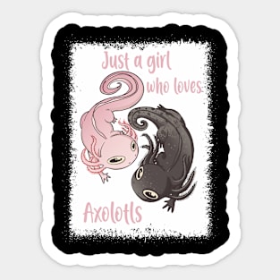 Just A Girl Who Loves Axolotls Sticker